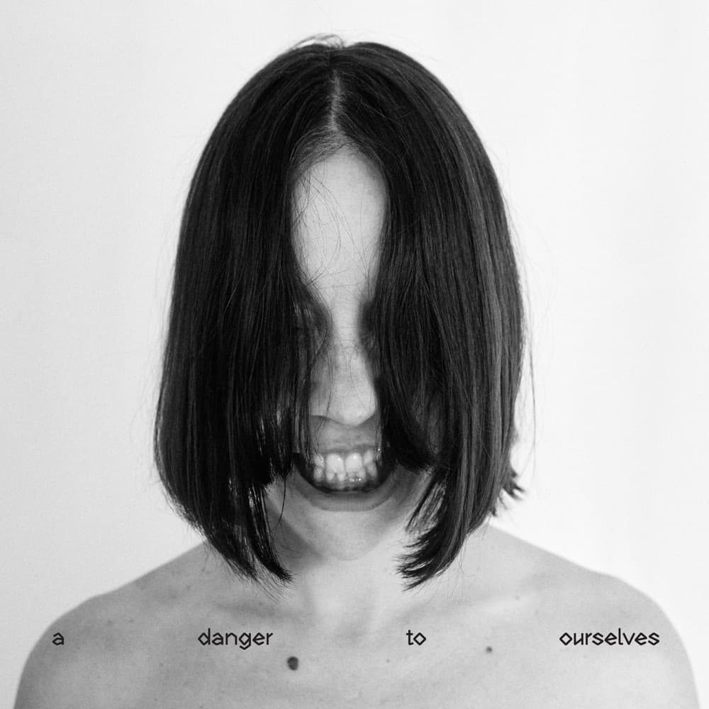 A Danger to Ourselves - Lucrecia Dalt