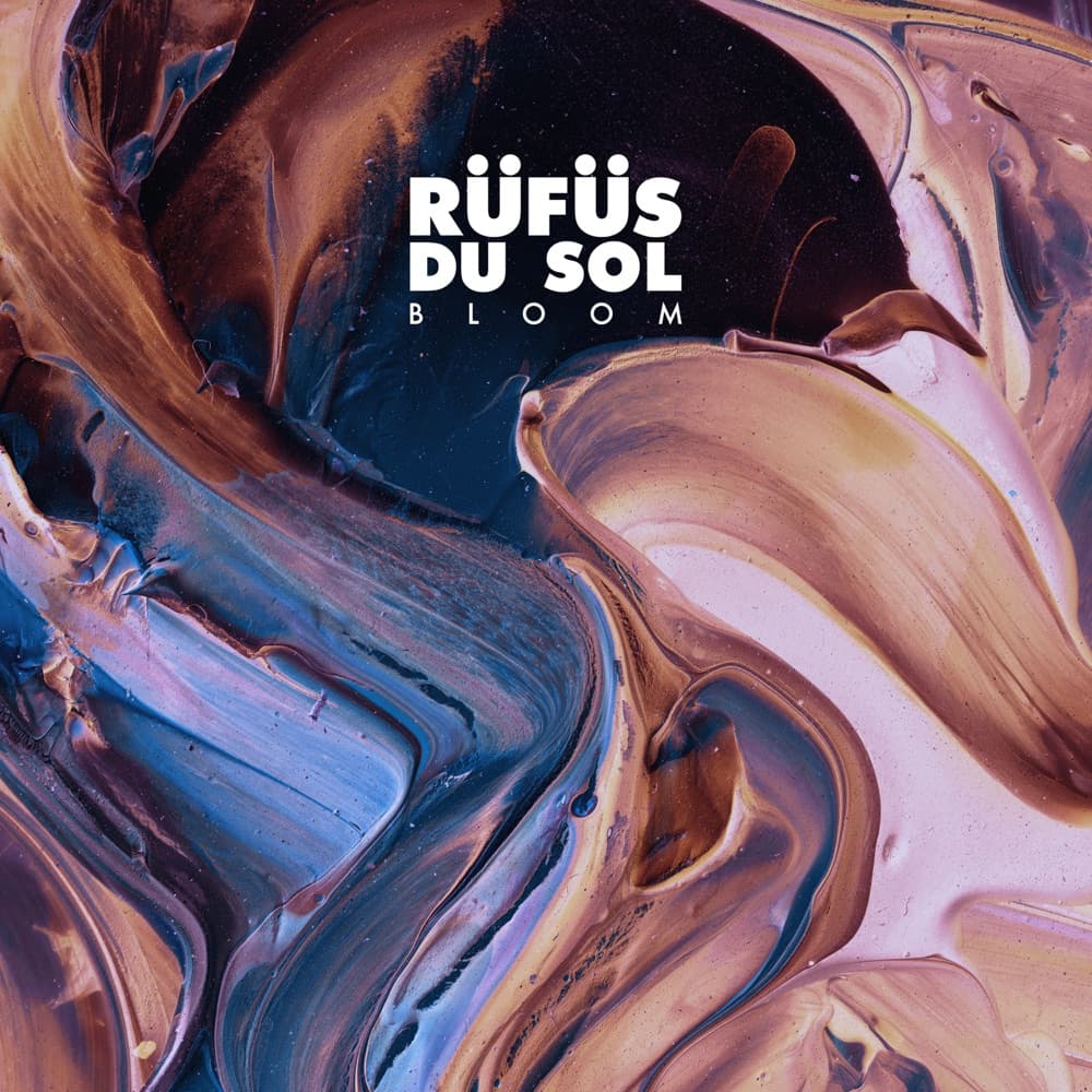 Bloom - Rufus Du Sol