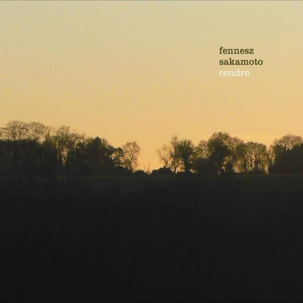 Cendre - Fennesz & Ryuichi Sakamoto