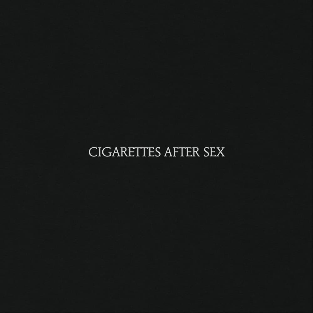 Cigarettes After Sex - Cigarettes After Sex
