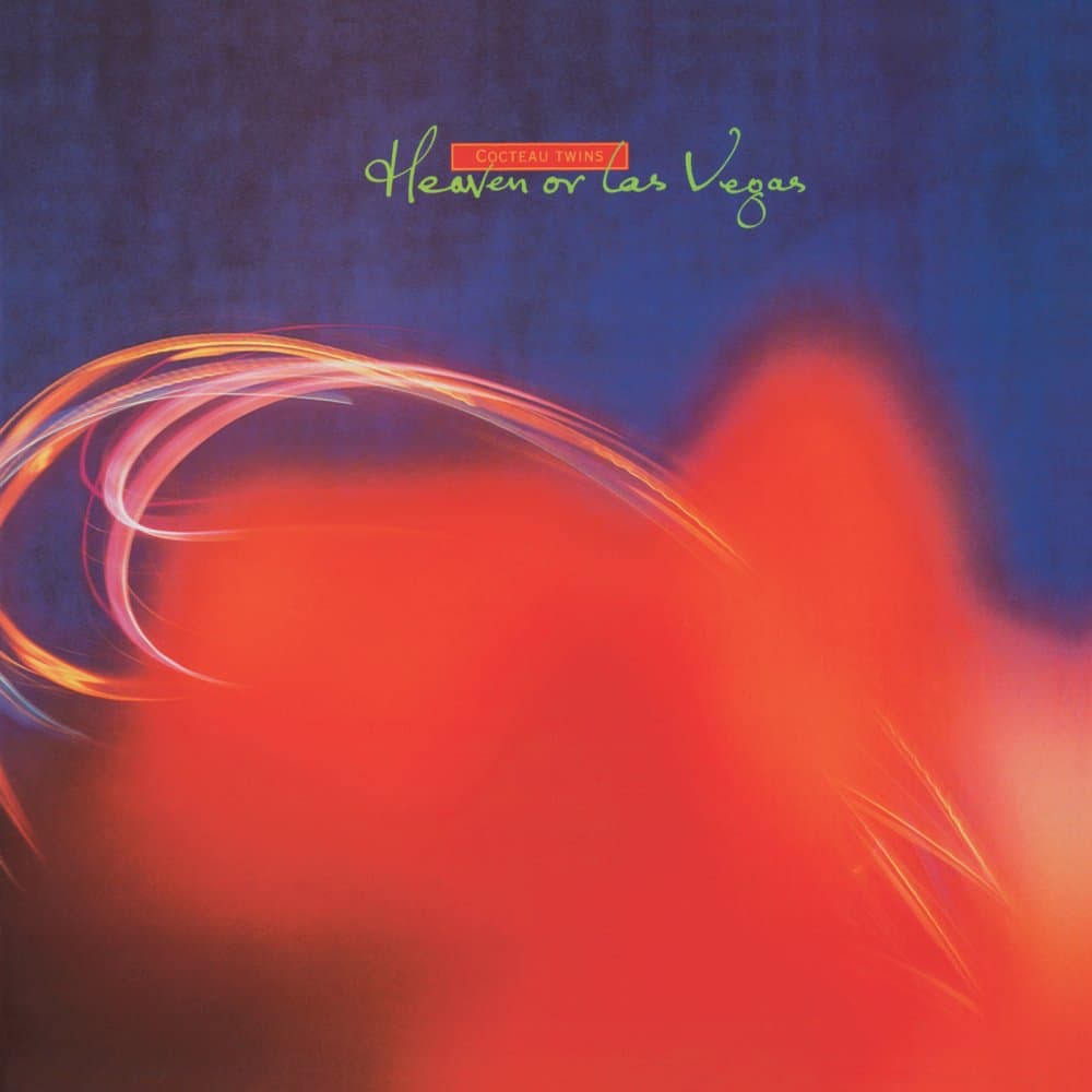 Heaven or Las Vegas - Cocteau Twins