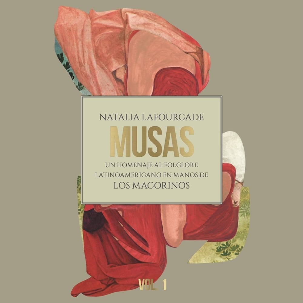 Musas (Un homenaje al folclore latinoamericano en manos de Los Macorinos, vol. 1) – Natalia Lafourcade