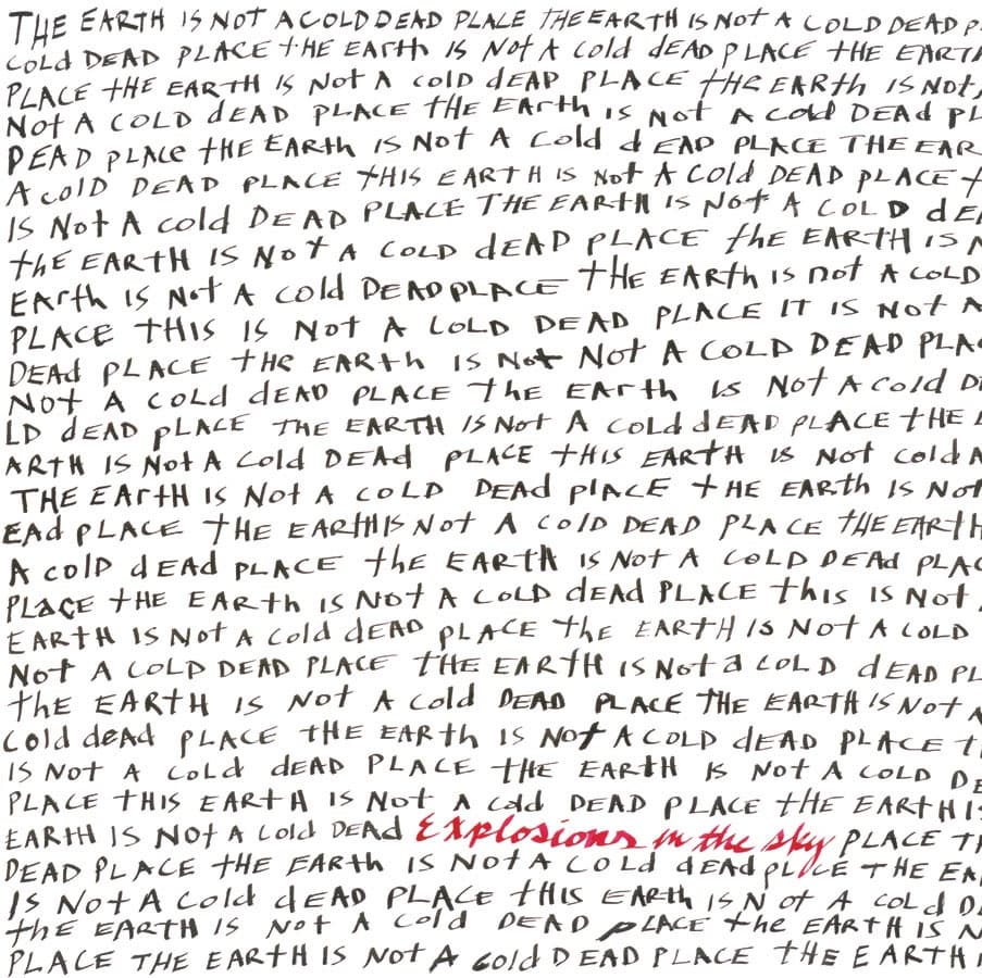 The Earth Is Not a Cold Dead Place - Explosions in the Sky